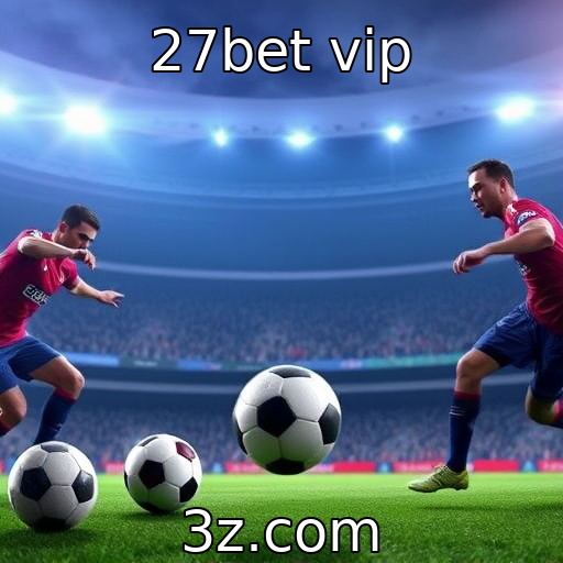 27bet vip - Mudanças nas regulamentações de jogos e apostas